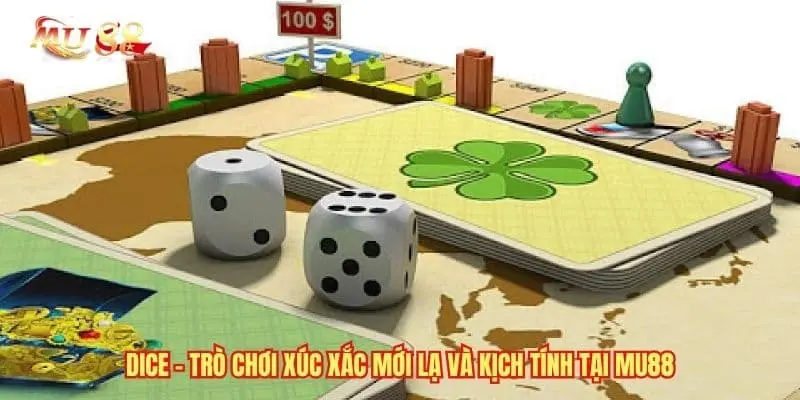 Dice - Trò Chơi Xúc Xắc Mới Lạ Và Kịch Tính Tại MU88