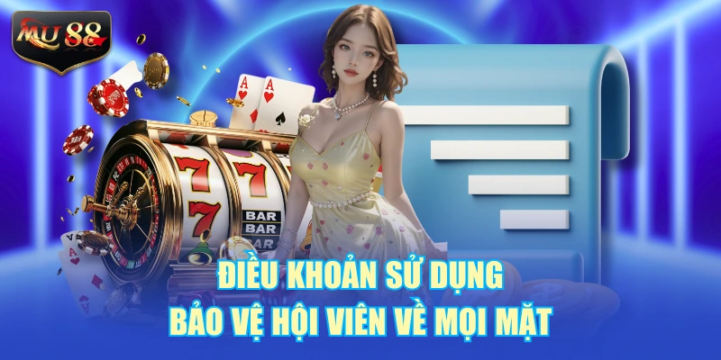 Điều khoản sử dụng bảo vệ hội viên về mọi mặt